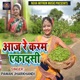 Aaj Re Karam Ekadashi Single