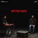 Better Days Song Session Single