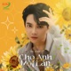 Cho Anh Xin Một Lần Single