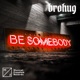 Be Somebody Extended Mix Single