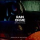 Rain on Me Single