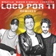 Loco Por Ti feat J Peralta Remixes EP