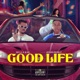 Good Life Sped Up Single