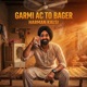 Garmi AC To Bager Single
