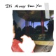 It s Always Been You Single