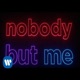 Nobody But Me Single