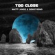 Too Close Single