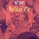 Holdin Me Single feat Alonzoe Davis Single