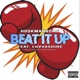 Beat It Up feat Luvvashine Single