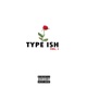 Type Ish Vol 1 EP