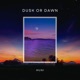 Dusk or Dawn