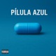 Pílula Azul Single