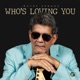 Who s Loving You Single