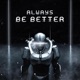 Always be better Single