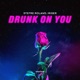 Drunk on You Single