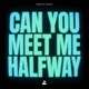 Can You Meet Me Halfway Single