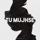 Tu Mujhse feat Abhijay Sharma Single
