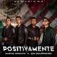Positivamente feat Nuevo Efecto Single