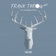 FRANK THROW Inst Acappella Edition