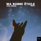 Ma bonne étoile feat Aura Zekian Single