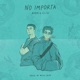 No Importa feat Elikemusic Single