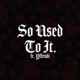 So Used To It feat Yffendi Single
