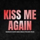 Kiss Me Again Single