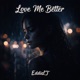Love Me Better Single