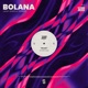 Bolana Single