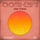 Corker One Thing Single