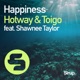 Happiness feat Shawnee Taylor Single