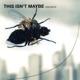 This Isn t Maybe The Mixes EP