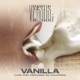 Vanilla feat Tropkillaz Single