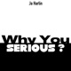 Why You So Serious Single