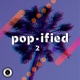Pop Ified Vol 2