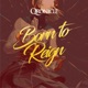 Born to Reign Single