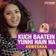 Kuch Baatein Yunhi Hain Na Single