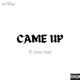 Came Up feat Dave East Single