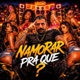 Namorar pra que Live Single