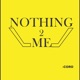 Nothing To Me Single
