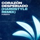 Corazón Despeinado Hardstyle Remix Single