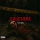 GRUESOME Single