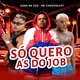 Só Quero as do Job Single