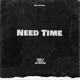 Need Time feat Az Gutter Single