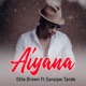 Aiyana feat Sanaipei Tande Single