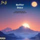 Better Dayz Single feat Heyits3vo Kelvin Blessed The Beat Single