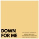 Down for Me Single
