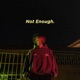 Not Enough Single