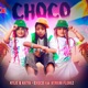 Choco feat Kymani Florez Single