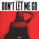 Don t Let Me Go Single